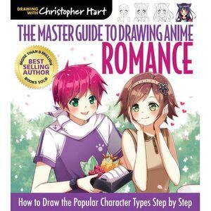 Master Guide to Drawing Anime: Romance: How to Draw the Popular Character Types